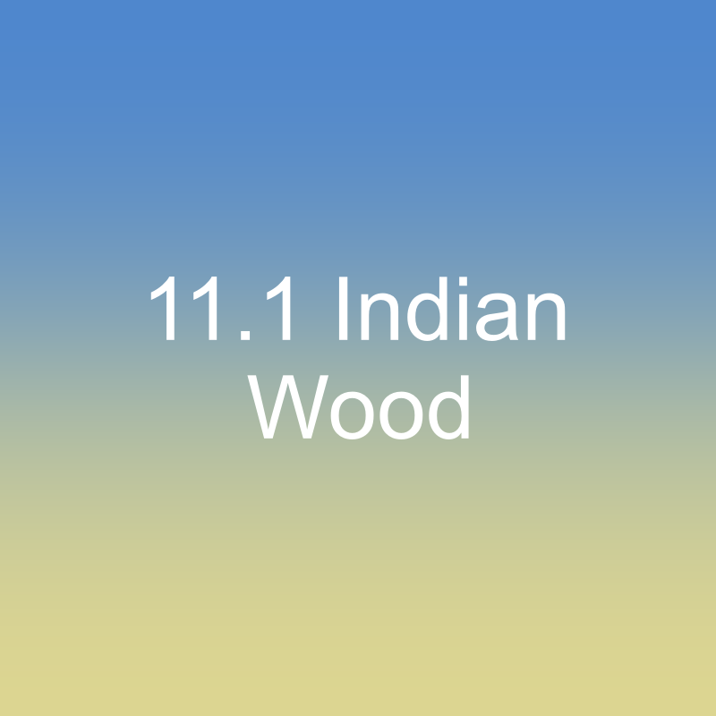 11.1 Indian Wood