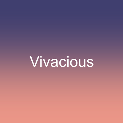 Vivacious