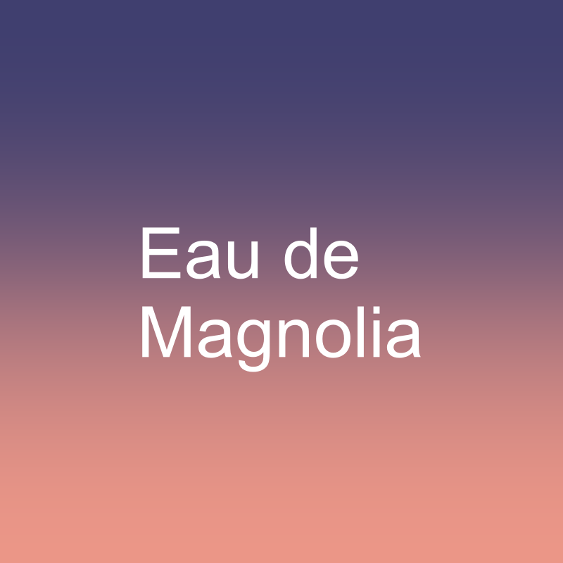 Eau de Magnolia