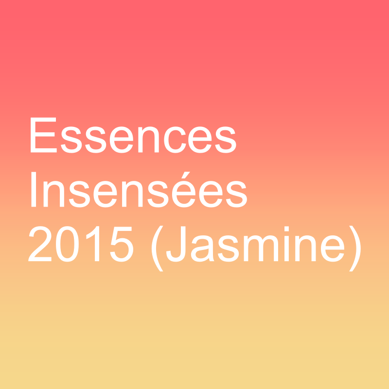 Essences Insensées 2015 (Jasmine)