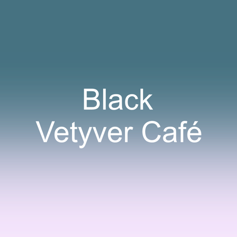 Black Vetyver Café