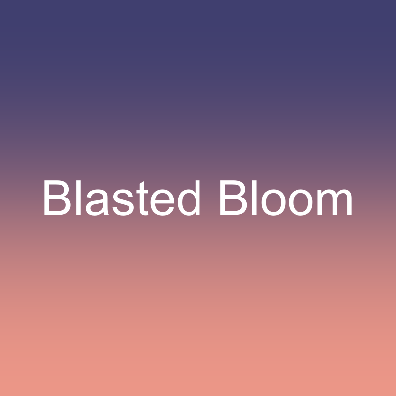 Blasted Bloom