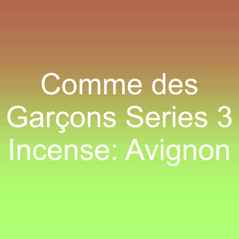 Comme des Garçons Series 3 Incense: Avignon