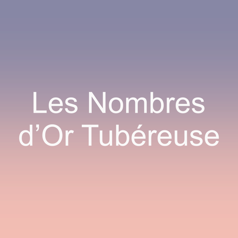 Les Nombres d’Or Tubereuse