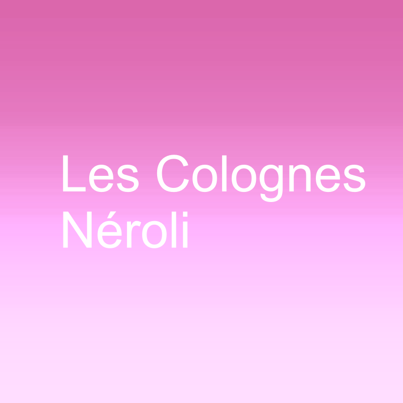 Les Colognes Néroli