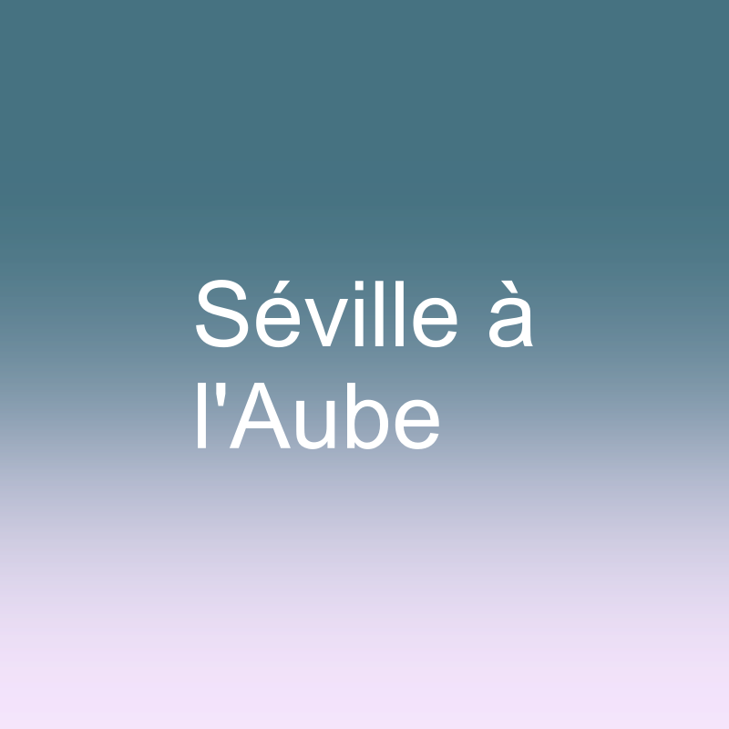 Séville à l’Aube